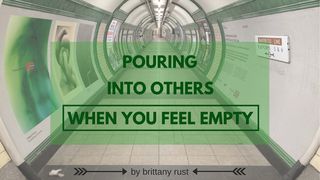Pouring Into Others When You Feel Empty Isaiah 58:10 New International Version