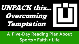 UNPACK This...Overcoming Temptation Proverbs 14:16 Amplified Bible, Classic Edition