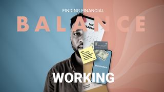 Finding Financial Balance: Working Psalms 24:3-6 The Message