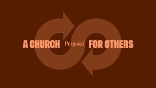 A Church Purposed for Others Matthew 27:35-44 The Message