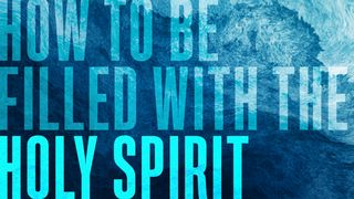 How to Be Filled With the Holy Spirit Psalms 42:1-3 The Message