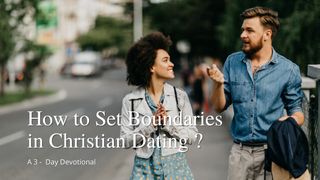 How to Set Boundaries in Christian Dating Titus 2:12 King James Version