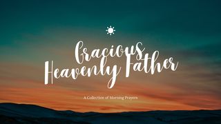 Gracious Heavenly Father Psalm 148:5 English Standard Version 2016