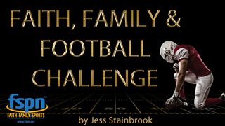 Faith, Family And Football Challenge Psalms 37:3-5 New King James Version
