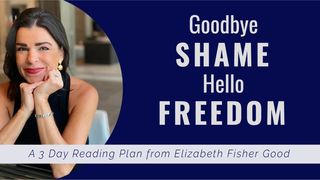Goodbye SHAME – Hello FREEDOM 1 Corinthians 13:6 American Standard Version