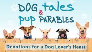 Dog Tales & Pup Parables James 4:7 New Living Translation