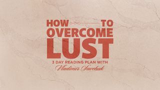 How to Overcome Lust 1 Thessalonians 4:3 New International Version