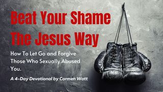 Beat Your Shame the Jesus Way 1 John 4:7-10 The Message