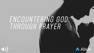 Encountering God Through Prayer John 10:27 English Standard Version 2016