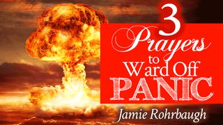 3 Prayers to Ward Off Panic James 1:6-8 New Living Translation