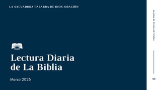 Lectura Diaria de la Biblia de marzo 2023, La salvadora Palabra de Dios: Oración Salmo 75:7 Nueva Versión Internacional - Español