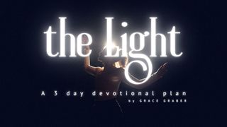 The Light: A 3-Day Devotional Plan 1 John 1:5-10 The Message