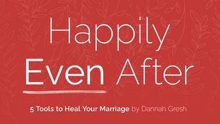 Happily Even After: 5 Tools to Heal Your Marriage, by Dannah Gresh John 8:34 English Standard Version 2016