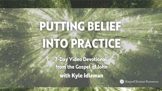 John: Putting Belief Into Practice Proverbs 18:20-21 New King James Version