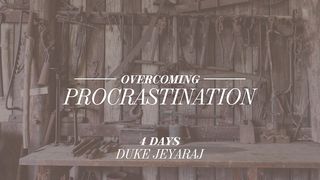 Overcoming Procrastination Romans 1:28 New International Version