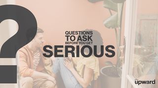 Dating: Questions to Ask Before You Get Serious 2 Corinthians 6:14-16 New International Version