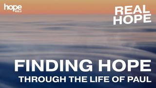 Real Hope: Finding Hope Through the Life of Paul 2 Corinthians 6:4 New International Version