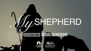 [Unboxing Psalm 23: Treasures for Every Believer] My Shepherd John 10:18 New Living Translation