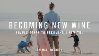 Becoming New Wine Matthew 9:17 English Standard Version 2016