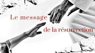 Le message de la résurrection Romains 8:15 La Bible du Semeur 2015