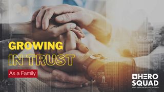 Growing in Trust as a Family 1 Chronicles 28:9 New American Standard Bible - NASB 1995