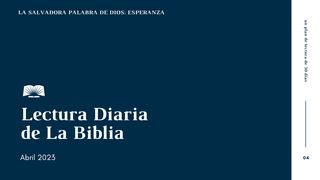 Lectura Diaria de la Biblia de abril 2023, La salvadora Palabra de Dios: Esperanza Romanos 3:21-28 Traducción en Lenguaje Actual