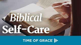 Biblical Self-Care Mark 6:30-31 The Message