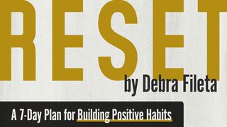 Reset: A 7-Day Plan for Building Positive Habits 1 John 5:12 King James Version