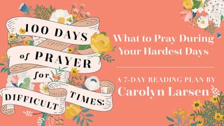 100 Days of Prayer for Difficult Times: What to Pray During Your Hardest Days Proverbs 15:18 The Message