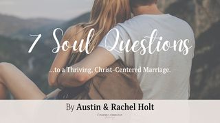 7 Soul Questions to a Thriving, Christ-Centered Marriage John 2:15 New American Standard Bible - NASB 1995