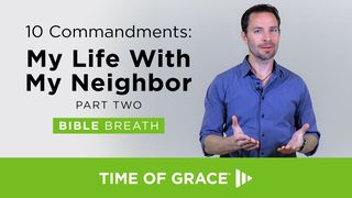 10 Commandments: My Life With My Neighbor (Part Two) Hebrews 13:1-4 The Message
