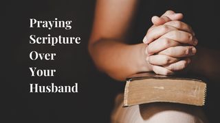 Praying Scripture Over Your Husband Proverbs 4:26 New Living Translation