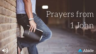 Prayers From 1 John 1 John 3:16-24 New Living Translation