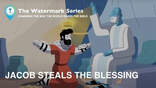 Watermark Gospel | Jacob Steals the Blessing Genesis 27:34 Amplified Bible