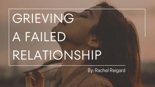 Grieving a Failed Relationship Psalms 41:9 The Passion Translation