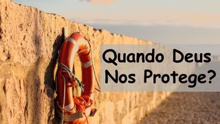 Quando Deus Nos Protege? Isaías 43:2 Nova Bíblia Viva Português