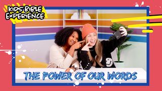 Kids Bible Experience | the Power of Our Words Philippians 2:14-15 English Standard Version 2016