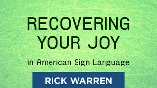 "Recovering Your Joy" in American Sign Language Lamentations 3:40 New American Standard Bible - NASB 1995