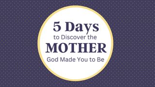5 Days to Discover the Mother God Made You to Be Isaiah 43:1-2 New Living Translation