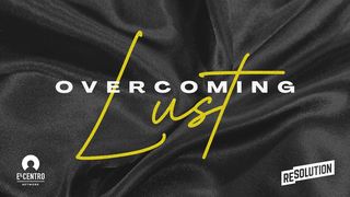 Overcoming Lust 1 Corinthians 7:2-6 The Message