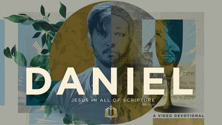 Jesus in All of Daniel - a Video Devotional Psalms 119:33 Common English Bible