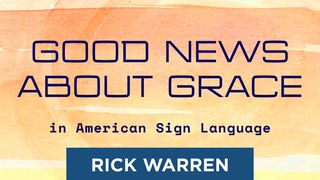 "Good News About Grace" in American Sign Language 1 Peter 5:12 New International Version