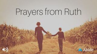 Prayers From Ruth Ruth 4:13-17 The Message