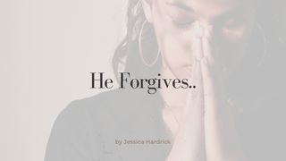 He Forgives.. Matthew 26:18-19 The Message