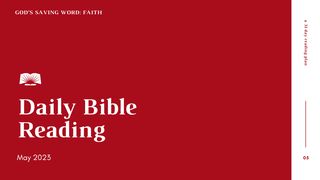 Daily Bible Reading – May 2023, God’s Saving Word: Faith Psalms 86:1-7 The Message
