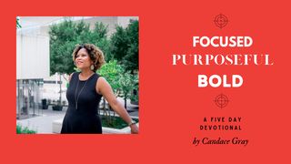 Focused, Purposeful, Bold a 5-Day Plan by Candace Gray Numbers 13:30 King James Version