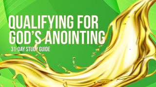 Qualifying for God's Anointing Luke 3:23-38 The Message
