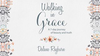 Walking In Grace: A 7-day Journey Of Beauty And Truth Genesis 6:5-22 King James Version