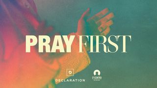 Pray First Proverbs 3:5-12 The Message