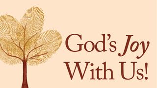 God's Joy With Us! Psalms 34:5 New International Version